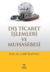 Dış Ticaret İşlemleri ve Muhasebesi - 1