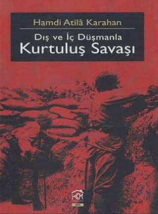 Dış Ve İç Düşmanla Kurtuluş Savaşı - 1