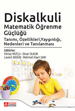 Diskalkuli Matematik Öğrenme Güçlüğü Tanımı, Özellikleri, Yaygınlığı, Nedenleri ve Tanılaması - 1