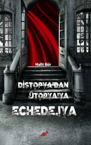 Di̇stopya’dan Ütopya’ya Echedejya - 1