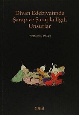 Divan Edebiyatında Şarap ve Şarapla İlgili Unsurlar - 1