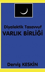 Diyalektik Tasavvuf - Varlık Birliği - 1