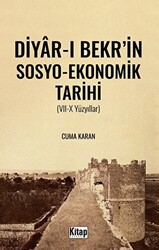 Diyar-ı Bekr`in Sosyo - Ekonomik Tarihi VII-X Yüzyıllar - 1