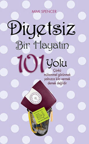 Diyetsiz Bir Hayatın 101 Yolu - 1