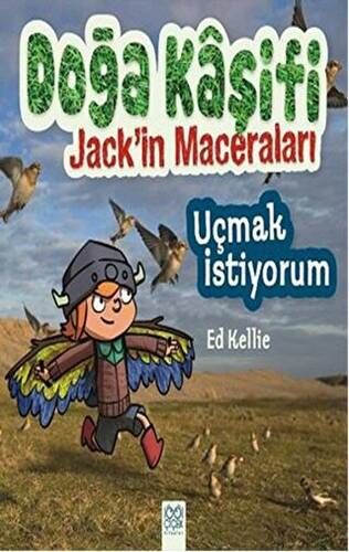 Doğa Kaşifi Jack`in Maceraları : Uçmak İstiyorum - 1