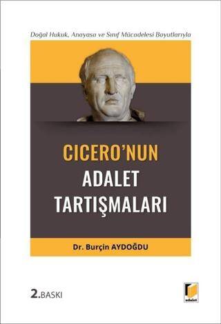 Doğal Hukuk, Anayasa ve Sınıf Mücadelesi Boyutlarıyla Cicero`nun Adalet Tartışmaları - 1