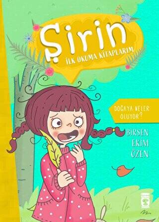 Doğaya Neler Oluyor - Şirin İlk Okuma Kitaplarım 4 - 1