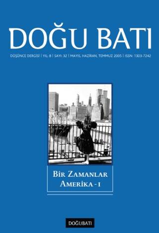 Doğu Batı Düşünce Dergisi Yıl: 8 Sayı: 32 - Bir Zamanlar Amerika - 1