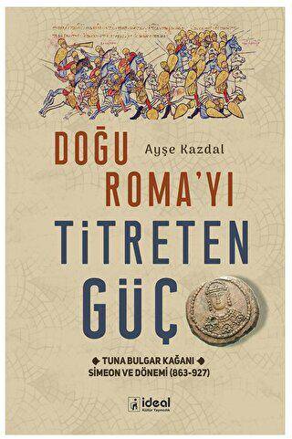 Doğu Roma’yı Titreten Güç - 1