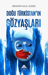 Doğu Türkistan’ın Gözyaşları - 1