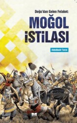 Doğu`dan Gelen Felaket: Moğol İstilası - 1