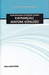 Doğumundan Ölümüne Kadar Kaynakçalı Atatürk Günlüğü - 1