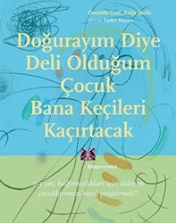 Doğurayım Diye Deli Olduğum Çocuk Bana Keçileri Kaçırtacak - 1