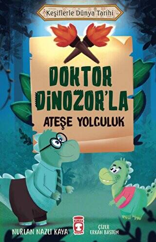 Doktor Dinozor’la Ateşe Yolculuk - Keşiflerle Dünya Tarihi - 1