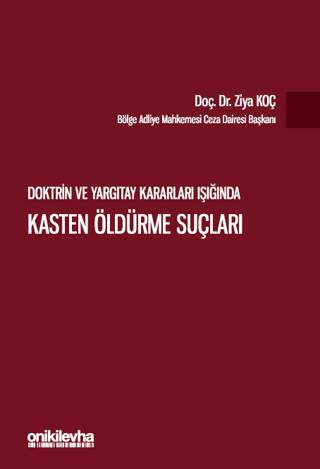 Doktrin ve Yargıtay Kararları Işığında Kasten Öldürme Suçları - 1