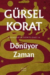 Dönüyor Zaman - Kapadokya Dörtlüsü IV - 1