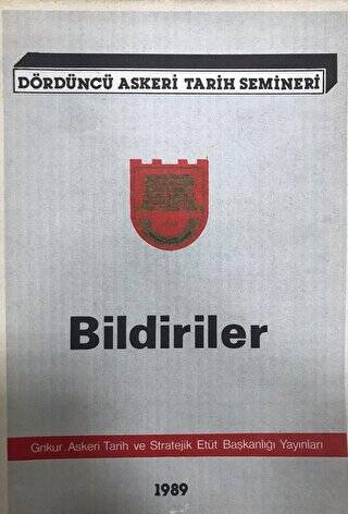 Dördüncü Askeri Tarih Semineri Bildiriler 1989 - 1