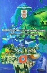 Dördüncü Uluslararası Sempozyum Bildirileri - Güvenliğin Yeni Boyutları ve Uluslararası Örgütler - 1