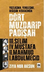 Dört Muzdarip Padişah - 1