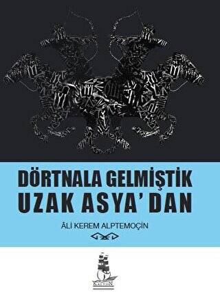 Dörtnala Gelmiştik Uzak Asya‘dan - 1