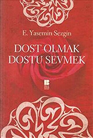 Dost Olmak Dostu Sevmek - 1