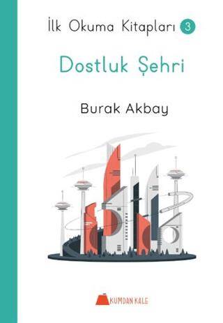 Dostluk Şehri - İlk Okuma Kitapları - 1