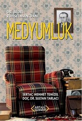 Dr. Bedri Ruhselman`dan Medyumluk - 1