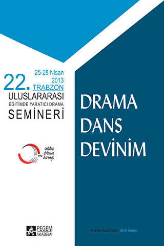 Drama Dans Devinim - 25-28 Nisan 2013 22. Trabzon Uluslararası Eğitimde Yaratıcı Drama Semineri - 1