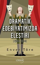 Dramatik Edebiyatımızda Eleştiri 1908-1914 - 1