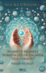 Dua İle İyileşme 1 İslami ve Bilimsel Perspektifler Işığında Dua Terapisi” - 1