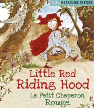 Dual Language Readers: Little Red Riding Hood- Le Petit Chaperon Rouge - 1