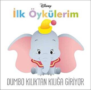 Dumbo Kılıktan Kılığa Giriyor - İlk Öykülerim - 1