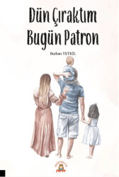 Dün Çıraktım Bugün Patron - 1