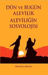 Dün ve Bugün Alevilik - Aleviliğin Sosyolojisi - 1