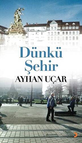 Dünkü Şehir - 1