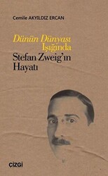 Dünün Dünyası Işığında Stefan Zweig’ın Hayatı - 1