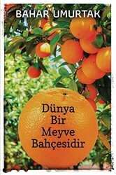 Dünya Bir Meyve Bahçesidir - 1