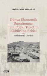 Dünya Ekonomik Bunalımının İzmir’deki Tüketim Kültürüne Etkisi İzmir Basını Gözüyle - 1