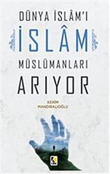 Dünya İslam`ı İslam Müslümanları Arıyor - 1