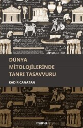 Dünya Mitolojilerinde Tanrı Tasavvuru - 1