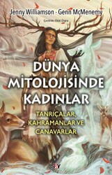 Dünya Mitolojisinde Kadınlar - 1