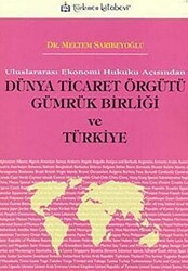 Dünya Ticaret Örgütü Gümrük Birliği ve Türkiye - 1