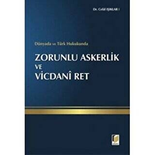 Dünyada ve Türk Hukukunda Zorunlu Askerlik ve Vicdani Ret - 1