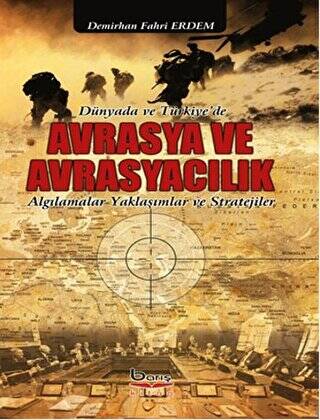 Dünyada ve Türkiye`de Avrasya ve Avrasyacılık - 1