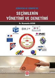 Dünya`da ve Türkiye`de Seçimlerin Yönetimi ve Denetimi - 1