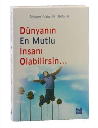 Dünyanın En Mutlu İnsanı Olabilirsin - 1