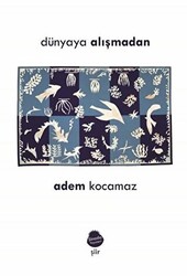 Dünyaya Alışmadan - 1