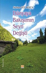 Dünyaya Bakışımın Seyri Değişti - 1