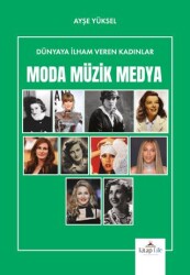 Dünyaya İlham Veren Kadınlar Moda-Müzik-Medya - 1