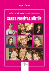 Dünyaya İlham Veren Kadınlar Sanat-Edebiyat-Kültür - 1